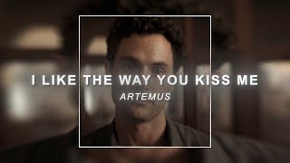 Artemas  I like the way you kiss me slowed  reverb  Edit Audio [upl. by Nimesh109]