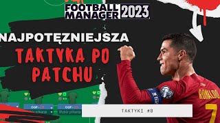 NAJPOTĘŻNIEJSZA TAKTYKA PO PATCHU W FM 23   TAKTYKI 8 [upl. by Aysan]