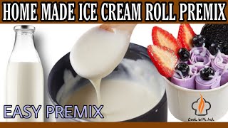 How To Make Ice Cream Roll Premix At Home  Ice Cream Roll  Cook With Bah [upl. by Perdita42]