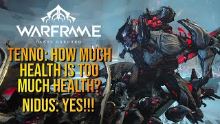 HEALTH TANKING NIDUS IS BETTER RIGHT NOW BUT IS IT GOOD  WARFRAME DANTE UNBOUND UPDATE [upl. by Holt]