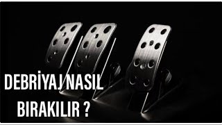 DEBRİYAJ NASIL BIRAKILMALIDIR   BASİT TEKNİKLERİ NELERDİR [upl. by Katalin]