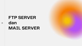 FTP SERVER DAN MAIL SERVER [upl. by Tenay]