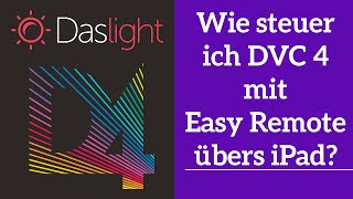 Wie steuer ich DVC 4 mit Easy Remote übers iPad  Daslight 4 DVC4 Videotutorial [upl. by Ainesey]