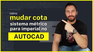 COMO MUDAR COTA SISTEMA METRICO PARA IMPERIAL NO AUTOCAD [upl. by Aimat]