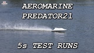 Aeromarine Predator 21 5s Tests [upl. by Eatnoed]