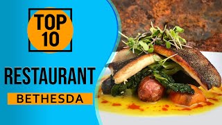 Top 10 Best Restaurants in Bethesda Maryland [upl. by Lilyan83]