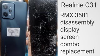 Realme C31 RMX 3501 disassembly display screen combo replacement [upl. by Luna903]