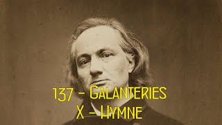 Les fleurs du Mal 137 Galanteries  X  Hymne [upl. by Wolfgang]