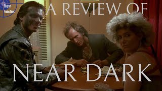 Near Dark Review NeoWestern Vampire Goodness [upl. by Gaige]