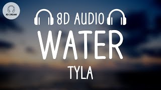 Tyla  Water 8D AUDIO [upl. by Natanoj]