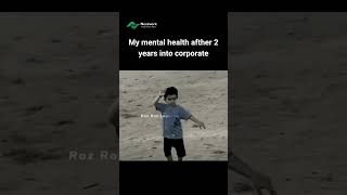 My mental health afther 2 years into corporate Tag your corportebestie [upl. by Nilorac]