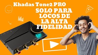 Análisis y revisión del Khadas Tone2 Pro el MEJOR amplificador de auriculares para audiófilos [upl. by Saile731]