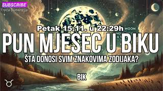 Petak 1511 u 2229h  Pun Mjesec u Biku Energija Promjena i Obilja [upl. by Leemaj]