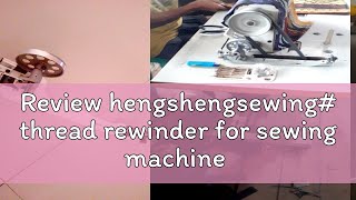 Review hengshengsewing thread rewinder for sewing machine [upl. by Selassie]