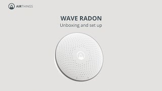 Airthings Wave Radon │Air quality and radon monitor unboxing and setup [upl. by Heigl]