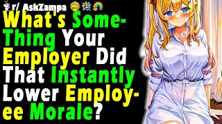 Whats SomeThing Your Employer Did That Instantly Lower Employee Morale [upl. by Enaile990]