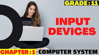 Input Devices  Grade 11 Computer Science Chapter 1  Rabindra Sir [upl. by Aiket]