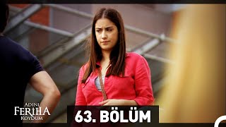 Adını Feriha Koydum 63 Bölüm [upl. by Ailimat]