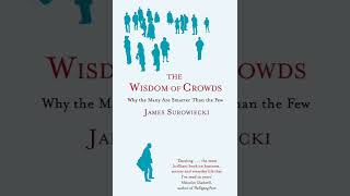 quotThe Wisdom of Crowdsquot by James Surowiecki  A Comprehensive Review [upl. by Berke]