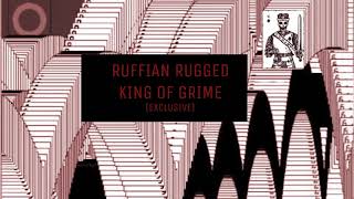 Ruffian Rugged  King of Grime Exclusive PPP2 [upl. by Veron]