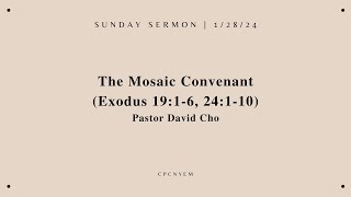 CPCNYEM Sunday Service  1282024  The Mosaic Covenant  Pastor David Cho [upl. by Aicela35]