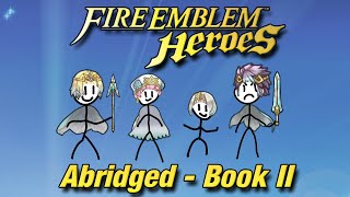 Fire Emblem Heroes Abridged  Book II [upl. by Ednew108]