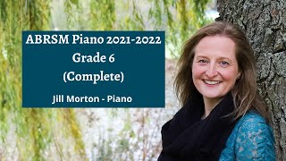 ABRSM Piano 2021 2022 Grade 6 complete Jill Morton  Piano [upl. by Annavaig]