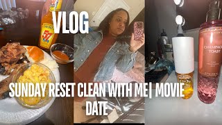 SUNDAY RESET VLOG CLEAN WITH ME COOKED SUNDAY DINNER MOVIE DATE [upl. by Ecirahs]