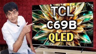 TCL 55 Inch C69B QLed TV 2024  TCL 55C69B 4K UHD Smart Google TV Launch  TCL 55quot QLED TV tcltv [upl. by Lenrad626]