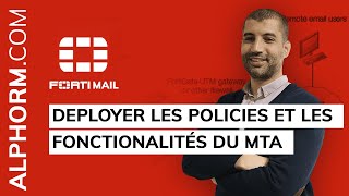 Deployer les Policies et les Fonctionalités du MTA sous FortiMail [upl. by Tila712]