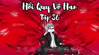 Hồi Quy Vô Hạn  Tập 36  Kuro Review [upl. by Hareenum]