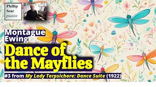 Montague Ewing Dance of the Mayflies [upl. by Annez]