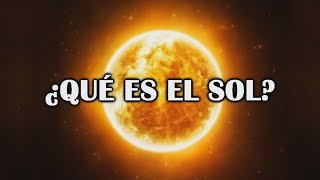 ¿Qué es el Sol y cómo funciona ¿Es una bola de fuego [upl. by Huston]