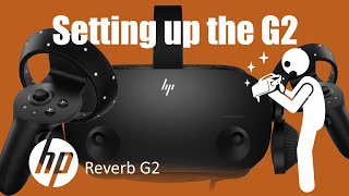 How to setup the Reverb G2  TUTORIAL Setting up the HP Reverb [upl. by Marra]