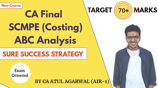 CA Final SCMPE Costing Exam Oriented ABC Analysis amp Strategy New Course  By AIR 1 CA Atul Agarwal [upl. by Gayelord]