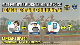 ALUR PENDAFTARAN SEKOLAH KEDINASAN 2022 KEMENTERIAN PERHUBUNGAN [upl. by Yanal566]