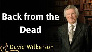 Back from the Dead  David Wilkerson [upl. by Aihn462]