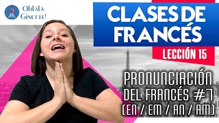 15 Francés con NATIVAPARISINALección 15 Pronunciación del francés7 ENEMANAM vocales nasales [upl. by Enajiram]