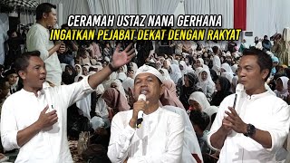 CERAMAH USTAZ NANA GERHANA DI HADAPAN KDM  INGATKAN PEJABAT HARUS DEKAT DENGAN RAKYAT [upl. by Nafets623]