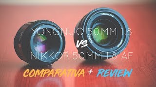 COMPARATIVA YONGNUO 50mm 18 vs NIKKOR 50mm 18 AF [upl. by Norris]