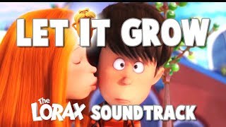 LE IT GROW song from The LORAX animated movie soundtrack [upl. by Pat11]