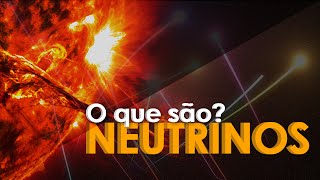 O que são Neutrinos [upl. by Euqinad]