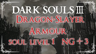 Dark Souls 3  Dragonslayer Armour Boss Soul Level 1 NG 3 [upl. by Dnalyr]