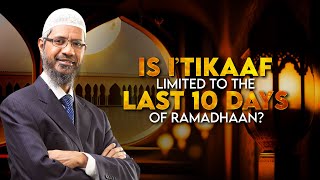 Is Itikaaf Limited to the Last 10 Days of Ramadhaan [upl. by Graner]