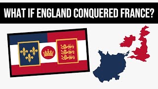 What If England Conquered France In The 100 Years War  Alternate History [upl. by Susanne]