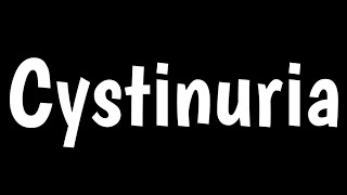 Cystinuria  Symptoms Causes Treatment amp Diagnosis Of Cystinuria [upl. by Goran]