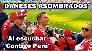 ¡Increíble DANESES asombrados al cantar todos LOS PERUANOS quotContigo Perúquot¡Vamos Perú CarajoSaransk [upl. by Aliakim60]