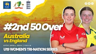 2nd 50 Over  Australia vs England  U19 Womens TriNation Series 2024 [upl. by Asilenna]