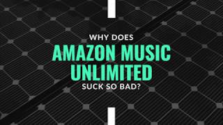 Amazon Music Unlimited Sucks [upl. by Mikahs]