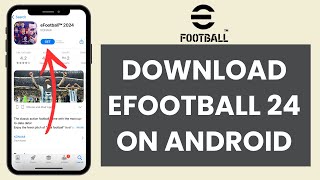 How to INSTALL eFootball 2024 on Android Quick amp Easy [upl. by Benis460]